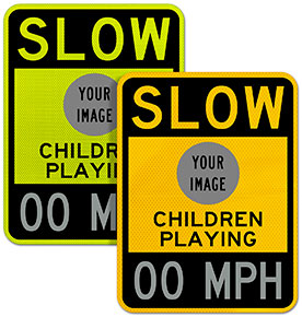 Custom Slow Down Speed Limit Signs