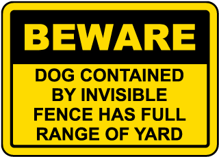 Dog Contained By Invisible Fence Sign