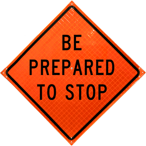 Be Prepared To Stop Sign